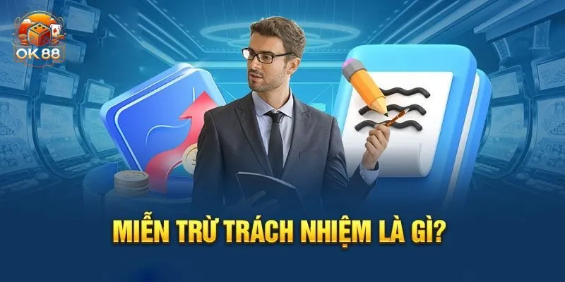 Tổng quan về miễn trách nhiệm OK88
